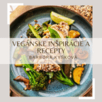 31 vegánskych receptov a inšpirácií