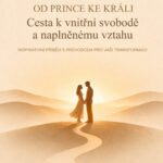 Od prince ke králi - Cesta k vnitřní svobodě a naplněnému vztahu