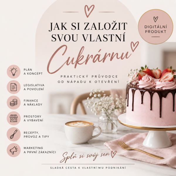 Jak si založit svou vlastní cukrárnu ❤️